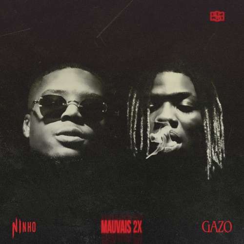 MAUVAIS 2X (feat. Ninho)